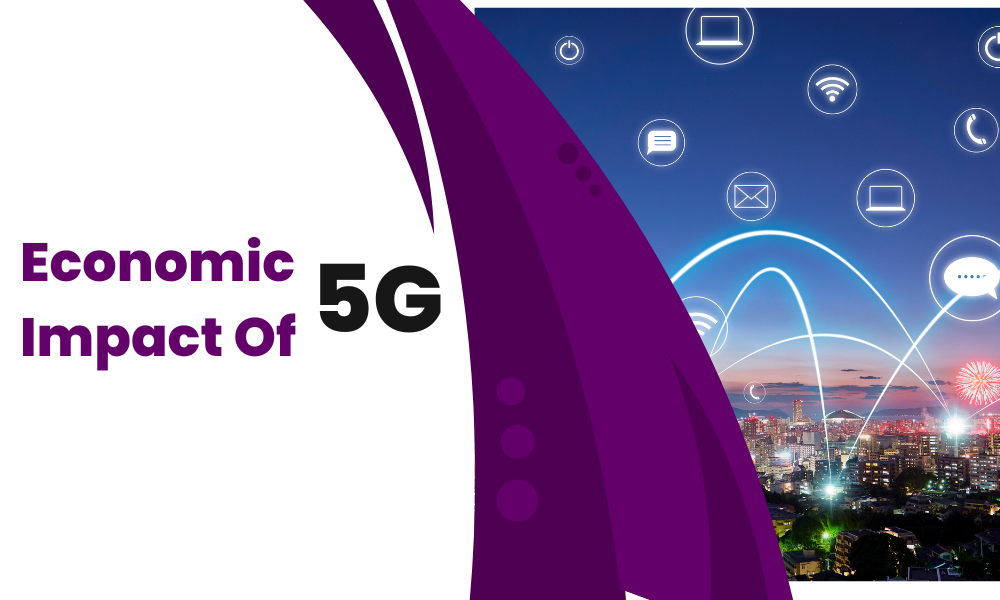 Economic Impact of 5G: The Next Frontier for Economic Growth